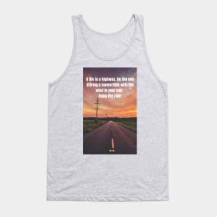 If Life is a highway Tank Top